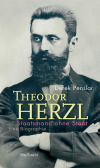 Derek Penslar - Theodor Herzl: Staatsmann ohne Staat