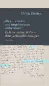 Ulrich Fischer - »alles … restlos und ungelesen zu verbrennen«