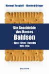 Hartmut Berghoff, Manfred Grieger - Die Geschichte des Hauses Bahlsen