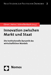 Alexander Ebner, Klaus Heine, Jan Schnellenbach - Innovation zwischen Markt und Staat