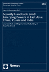 Hans J. Gießmann - Security Handbook 2008. Emerging Powers in East Asia: China, Russia and India