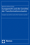 Mahulena Hofmann - Europarecht und die Gerichte der Transformationsstaaten