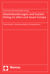 Josef Schmid, Harald Kohler - Arbeitsbeziehungen und Sozialer Dialog im alten und neuen Europa