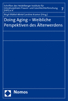 Birgit Blättel-Mink, Caroline Kramer, Saskia-Fee Bender - Doing Aging - Weibliche Perspektiven des Älterwerdens