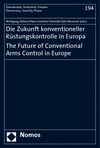 Wolfgang Zellner, Hans-Joachim Schmidt, Götz Neuneck - Die Zukunft konventioneller Rüstungskontrolle in Europa. The Future of Conventional Arms Control in Europe