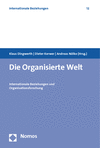 Klaus Dingwerth, Dieter Kerwer, Andreas Nölke - Die Organisierte Welt