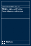 Isabel Schäfer, Jean-Robert Henry - Mediterranean Policies from Above and Below