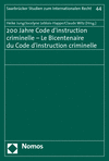Heike Jung, Jocelyne Leblois-Happe, Claude Witz - 200 Jahre Code d'instruction criminelle - Le Bicentenaire du Code d'instruction criminelle