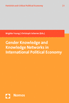 Christoph Scherrer, Brigitte Young - Gender Knowledge and Knowledge Networks in International Political Economy