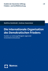 Matthias Dembinski, Andreas Hasenclever - Die internationale Organisation des Demokratischen Friedens