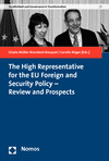 Gisela Müller-Brandeck-Bocquet, Carolin Rüger - The High Representative for the EU Foreign and Security Policy - Review and Prospects