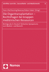 Hans Lilie, Henning Rosenau, Hakan Hakeri - Die Organtransplantation - Rechtsfragen bei knappen medizinischen Ressourcen