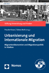 Frauke Kraas, Tabea Bork - Urbanisierung und internationale Migration