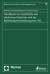 Mathias Schmoeckel, Werner Schubert - Handbuch zur Geschichte des deutschen Notariats seit der Reichsnotariatsordnung von 1512