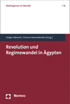 Holger Albrecht, Thomas Demmelhuber - Revolution und Regimewandel in Ägypten