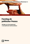 Frank Marcinkowski - Framing als politischer Prozess
