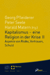 Georg Pfleiderer, Peter Seele, Harald Matern - Kapitalismus - eine Religion in der Krise II