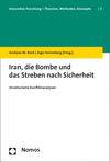 Andreas M. Bock, Ingo Henneberg - Iran, die Bombe und das Streben nach Sicherheit
