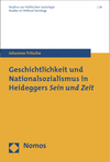 Johannes Fritsche - Geschichtlichkeit und Nationalsozialismus in Heideggers Sein und Zeit