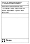 Jörg Jacobs, Natascha Zowislo-Grünewald, Franz Beitzinger - Social Media in der Lebenswelt und bei der Berufswahl Jugendlicher - Who cares?