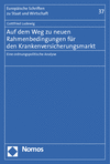 Gottfried Ludewig - Auf dem Weg zu neuen Rahmenbedingungen für den Krankenversicherungsmarkt