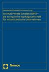Peter Hommelhoff, Christian Schubel, Christoph Teichmann - Societas Privata Europaea (SPE) - die europäische Kapitalgesellschaft für mittelständische Unternehmen