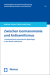 Niels Penke, Matthias Teichert - Zwischen Germanomanie und Antisemitismus