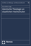 Anne-Kathrin Lange - Islamische Theologie an staatlichen Hochschulen