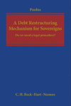 Christoph G. Paulus - A Debt Restructuring Mechanism for Sovereigns