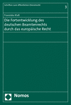 Franziska Klaß - Die Fortentwicklung des deutschen Beamtenrechts durch das europäische Recht