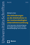 Michael A. Horn - Die Anforderungen an die Arbeitnehmer in der insolvenzbedingten Unternehmenssanierung