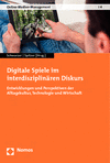 Bettina Schwarzer, Sarah Spitzer - Digitale Spiele im interdisziplinären Diskurs