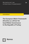 Julia Rückert - The European Water Framework Directive as a Driver for Good Water Governance in the Republic of Turkey