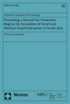 Nishantha Sampath Punchi Hewage - Promoting a Second-Tier Protection Regime for Innovation of Small and Medium-Sized Enterprises in South Asia