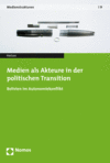 Andreas Hetzer - Medien als Akteure in der politischen Transition