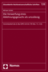 Miriam Schlei - Die Verwerfung eines Ablehnungsgesuchs als unzulässig