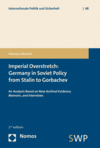 Hannes Adomeit - Imperial Overstretch: Germany in Soviet Policy from Stalin to Gorbachev