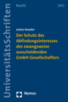 Justus Anacker - Der Schutz des Abfindungsinteresses des zwangsweise ausscheidenden GmbH-Gesellschafters