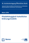 Mainzer Assistententagung Öffentliches Recht e.V. - Pfadabhängigkeit hoheitlicher Ordnungsmodelle
