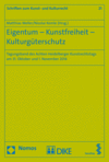 Matthias Weller, Nicolai Kemle - Eigentum - Kunstfreiheit - Kulturgüterschutz