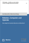 Fabian Karsch, Arne Manzeschke - Roboter, Computer und Hybride
