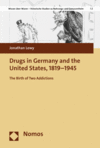 Jonathan Lewy - Drugs in Germany and the United States, 1819-1945