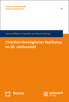 Marco Hofheinz, Frederike van Oorschot - Christlich-theologischer Pazifismus im 20. Jahrhundert