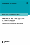 Kerstin Liesem, Lars Rademacher - Die Macht der Strategischen Kommunikation