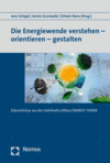 Jens Schippl, Armin Grunwald, Ortwin Renn - Die Energiewende verstehen - orientieren - gestalten