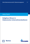 Andreas Theurich - Religiöses Wissen in Diakonischen Unternehmenskulturen