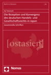 Eiji Takahashi - Die Rezeption und Konvergenz des deutschen Handels- und Gesellschaftsrechts in Japan