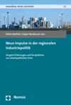 Dieter Rehfeld, Jürgen Nordhause-Janz - Neue Impulse in der regionalen Industriepolitik