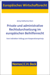 Jenny Katharina Dorn - Private und administrative Rechtsdurchsetzung im europäischen Beihilfenrecht