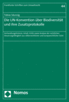 Tobias Sdunzig - Die UN-Konvention über Biodiversität und ihre Zusatzprotokolle